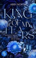 King of My Fears – Er sucht mich. Er will mich. Er ist King. | Eine leidenschaftliche Romantic Suspense von Abby North