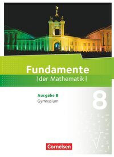 Fundamente der Mathematik - Ausgabe B ab 2017 - 8. Schuljahr