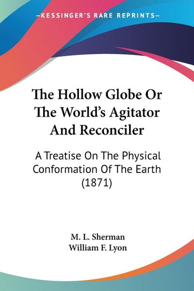 The Hollow Globe Or The World’s Agitator And Reconciler