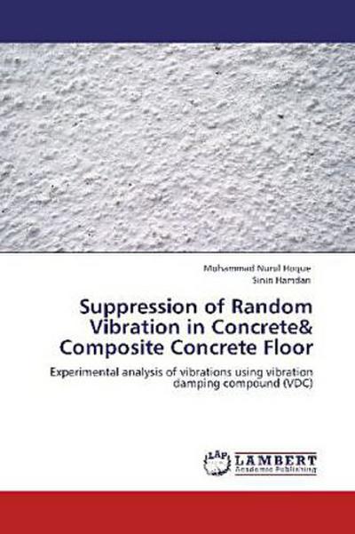 Suppression of Random Vibration in Concrete& Composite Concrete Floor