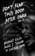 Don’t Read This Book After Dark Vol. 2
