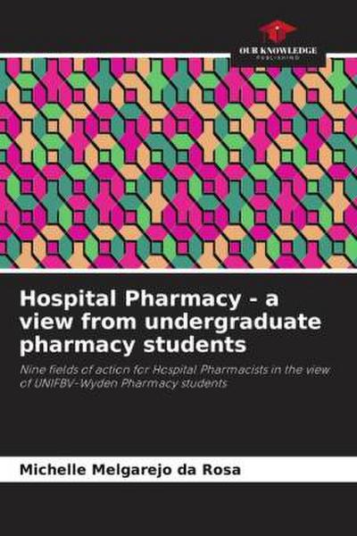 Hospital Pharmacy - a view from undergraduate pharmacy students