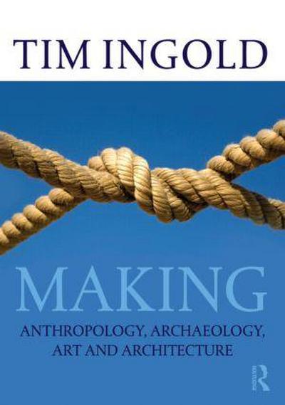 Making - Tim Ingold