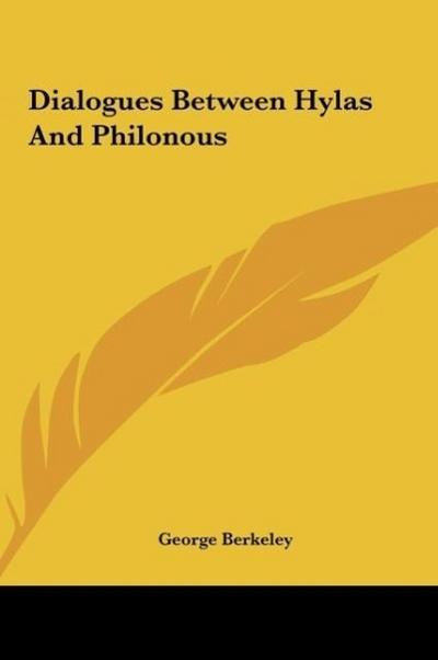 Dialogues Between Hylas And Philonous - George Berkeley