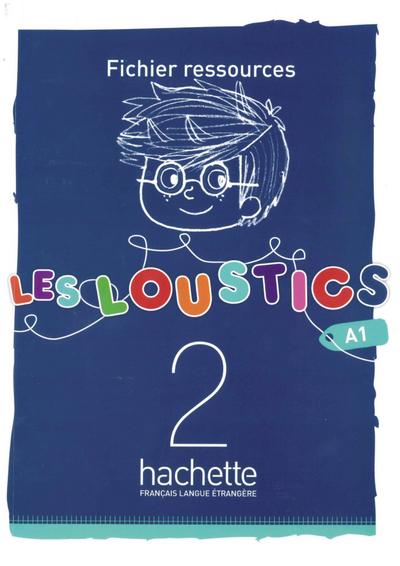 Les Loustics 2: Méthode de français / Fichier ressources - Aktivitäten und Kopiervorlagen