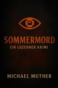 Sommermord - Ein Luzerner Krimi