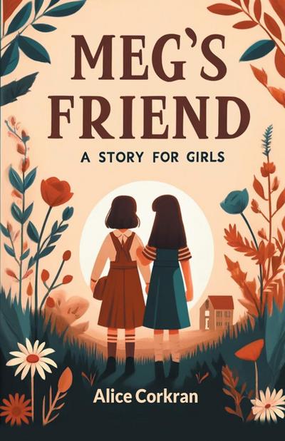 Meg’s Friend A Story for Girls