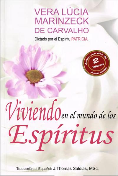 Viviendo en el Mundo de los Espíritus (Vera Lúcia Marinzeck de Carvalho)