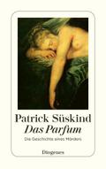 Das Parfum: Die Geschichte eines Mörders