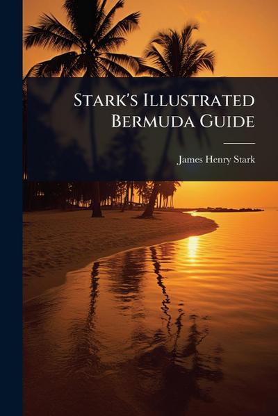Stark’s Illustrated Bermuda Guide
