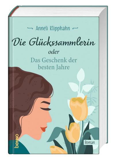 Die Glückssammlerin oder das Geschenk der besten Jahre