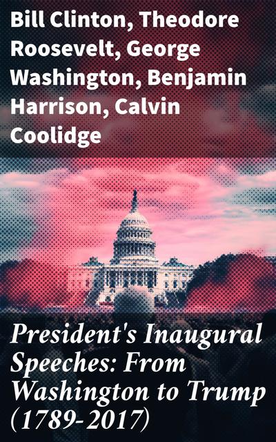 President’s Inaugural Speeches: From Washington to Trump (1789-2017)