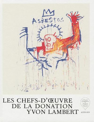 Les Chefs-d’Oeuvre de la Donation Yvon Lambert