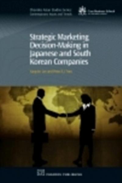 Strategic Marketing Decision-Making within Japanese and South Korean Companies