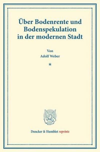 Über Bodenrente und Bodenspekulation in der modernen Stadt.