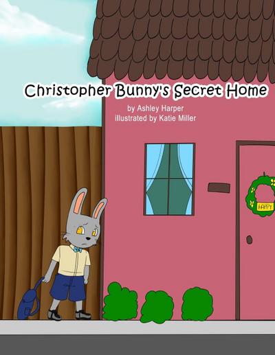 Christopher Bunny’s Secret Home