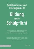 Selbstbestimmte und selbstorganisierte Bildung versus Schulpflicht