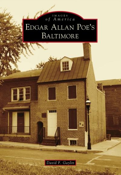 Edgar Allan Poe’s Baltimore