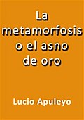 La metamorfosis o el asno de oro
