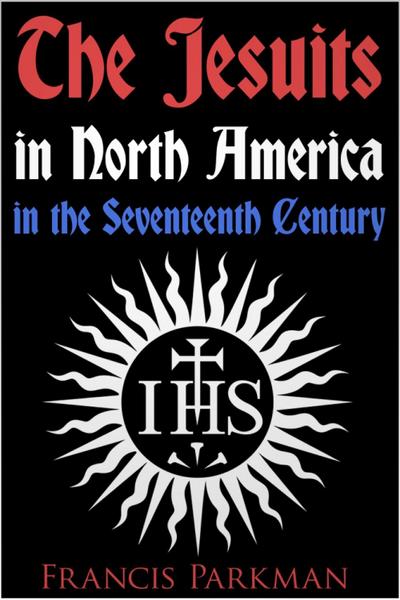 Jesuits in North America in the Seventeenth Century