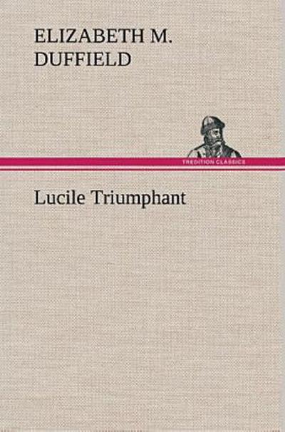 Lucile Triumphant