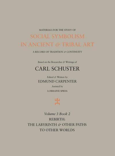 Social Symbolism in Ancient & Tribal Art: Rebirth: The Labyrinth & Other Paths to Other Worlds