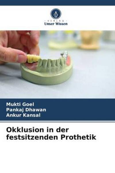 Okklusion in der festsitzenden Prothetik