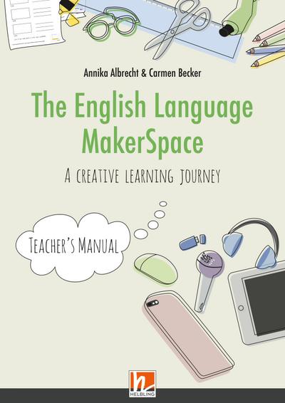 The English Language MakerSpace: Teacher’s Manual