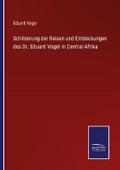 Schilderung der Reisen und Entdeckungen des Dr. Ed