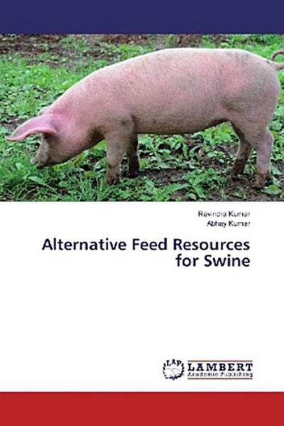 Alternative Feed Resources for Swine