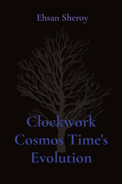 Clockwork Cosmos Time’s Evolution