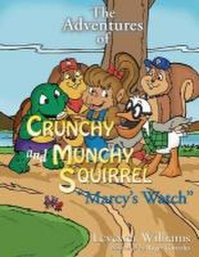 The Adventures of Crunchy and Munchy Squirrel Marcy’s Watch: Marcy’s Watch