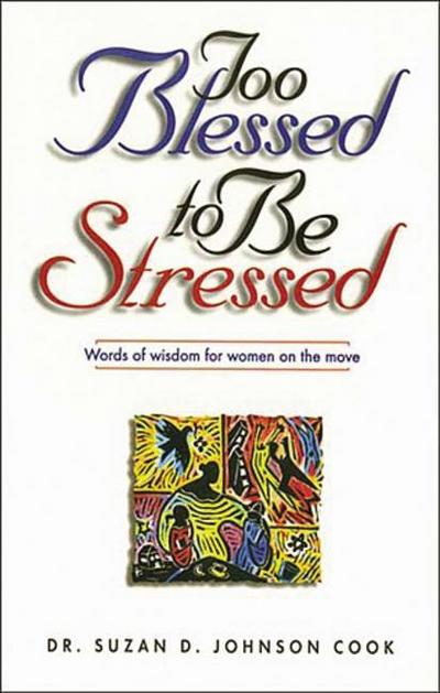 The Too Blessed to Be Stressed