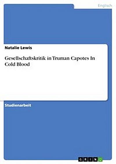 Gesellschaftskritik in Truman Capotes  In Cold Blood