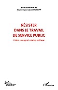 RÉSISTER DANS LE TRAVAIL DE SERVICE PUBLIC (VOL 6)