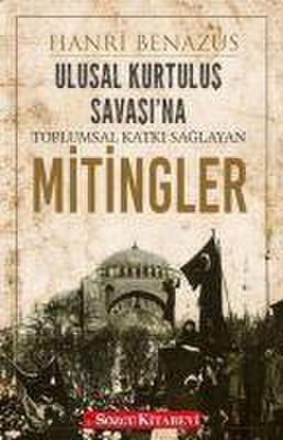 Ulusal Kurtulus Savasina Toplumsal Katki Saglayan Mitingler