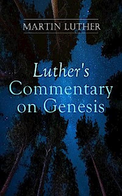 Luther’s Commentary on Genesis