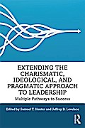 Extending the Charismatic, Ideological, and Pragmatic Approach to Leadership