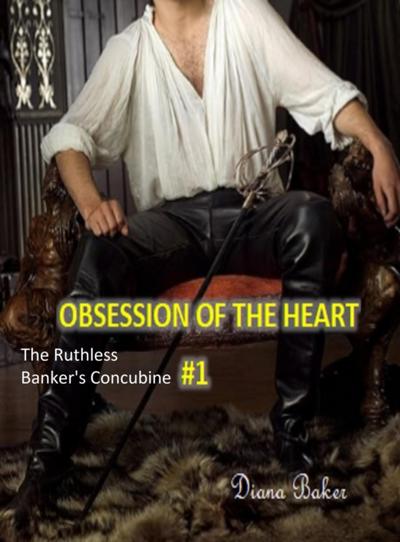 Obsession of the Heart: The Ruthless Banker’s Concubine#1