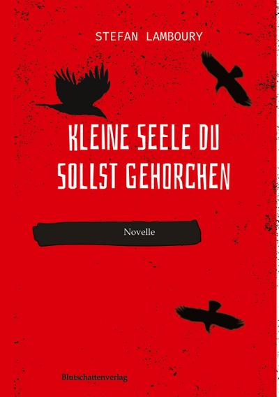 Kleine Seele du sollst gehorchen