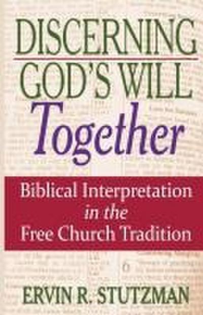 Discerning God’s Will Together: Biblical Interpretation in the Free Church Tradition