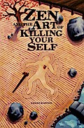 Zen and the Art of Killing Your Self