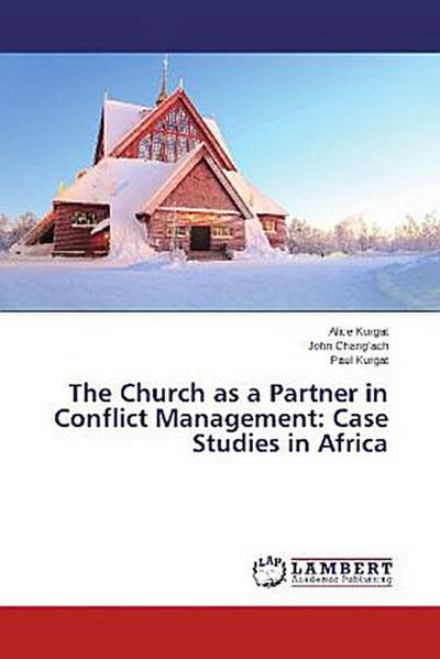 The Church as a Partner in Conflict Management: Case Studies in Africa