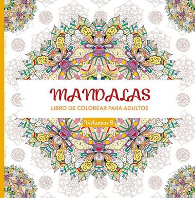 Mandalas 8 : libro de colorear para adultos