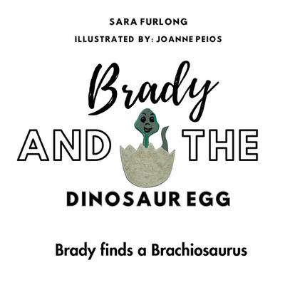 Brady and the Dinosaur Egg- Brady finds a Brachiosaurus