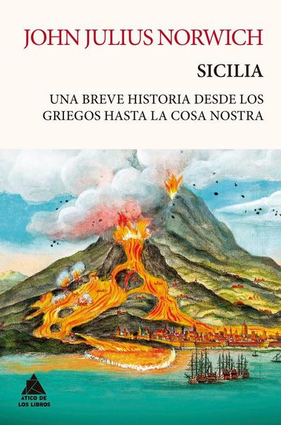 Sicilia: Una Breve Historia Desde Los Griegos Hasta La Cosa Nostra