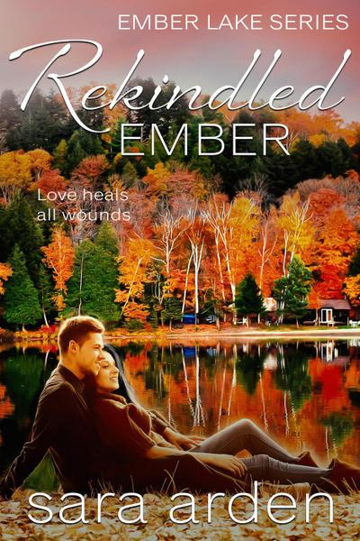 Rekindled Ember: A Sweet Contemporary Romance (Ember Lake, #2)