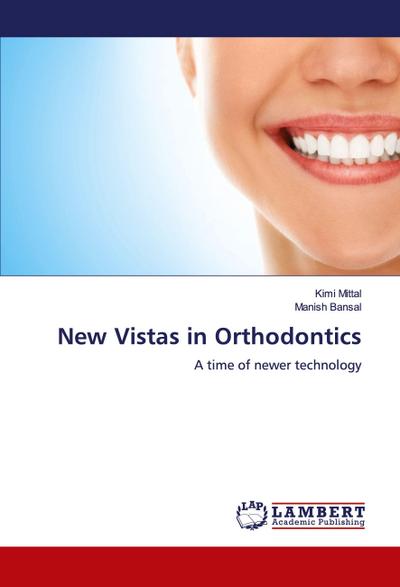 New Vistas in Orthodontics