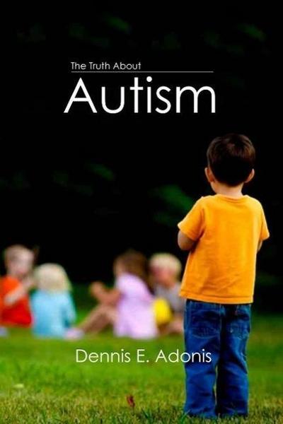 The Truth About Autism