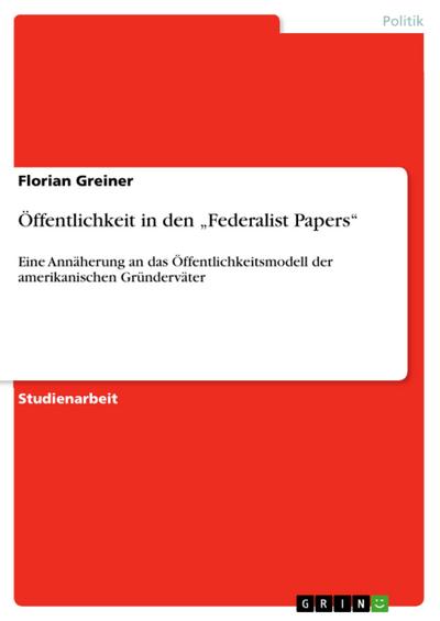 Öffentlichkeit in den "Federalist Papers"